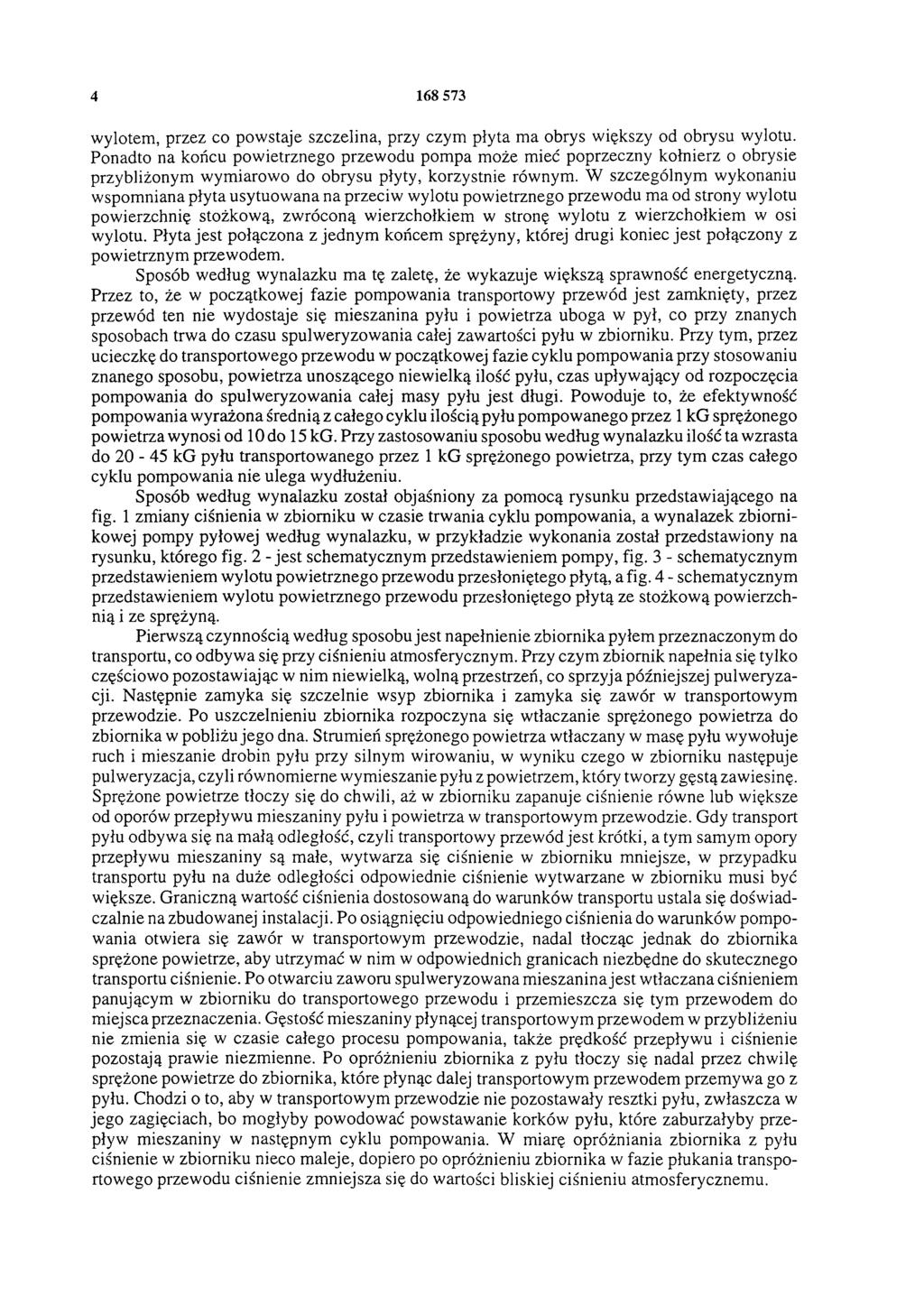 4 168 573 wylotem, przez co powstaje szczelina, przy czym płyta ma obrys większy od obrysu wylotu.