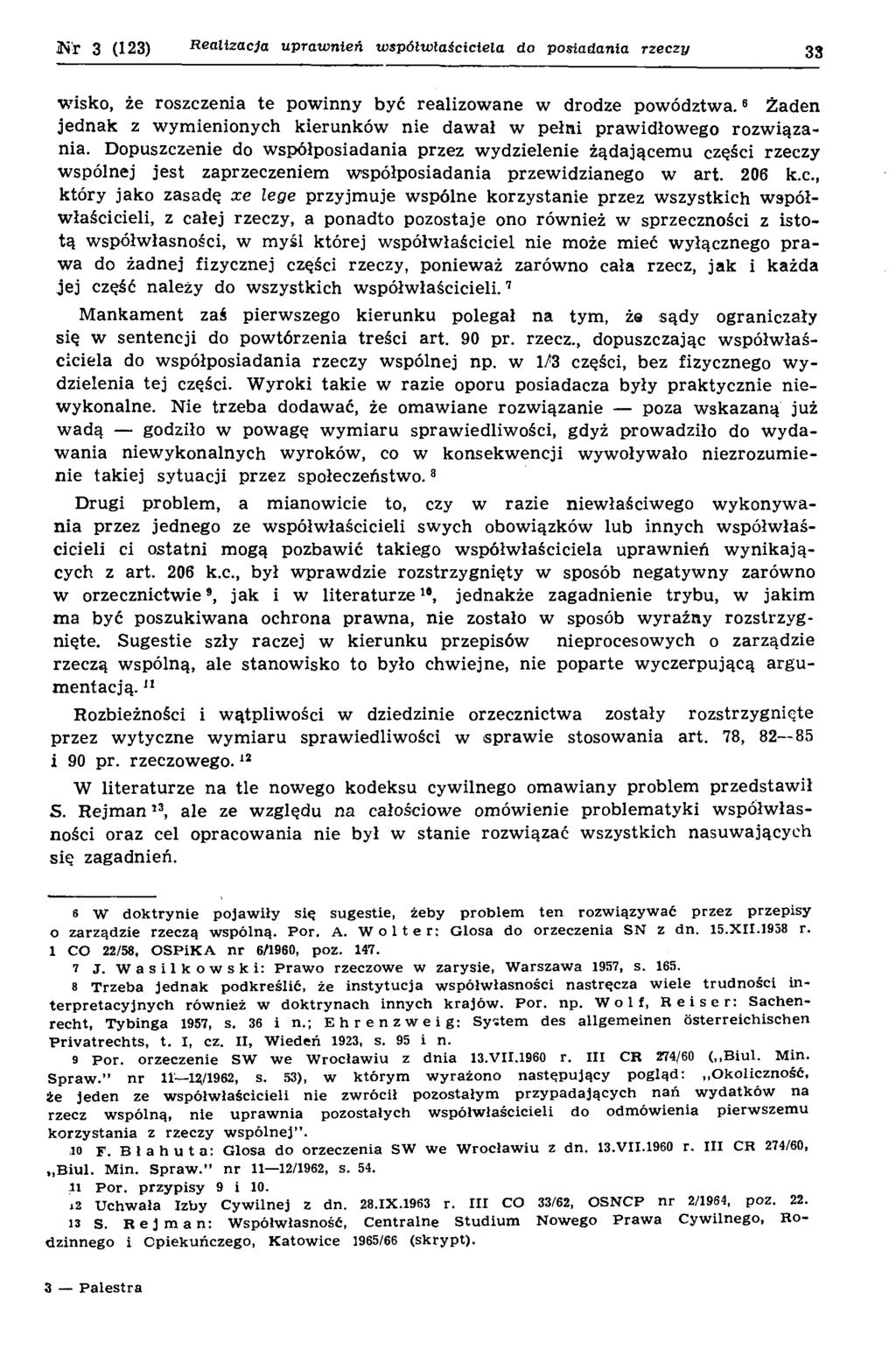 jnr 3 (123) R ealizacja upraw nień w spółw łaściciela do posiadania rzeczy w isko, że roszczenia te pow inny być realizow ane w drodze p ow ód ztw a.