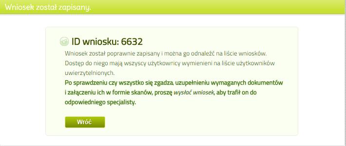 Po uzupełnieniu wymaganych danych oraz wygenerowaniu harmonogramów należy zapisać wniosek przez przycisk zapisz a następnie system wyświetli informację: Po stworzeniu wniosku należy przejść do