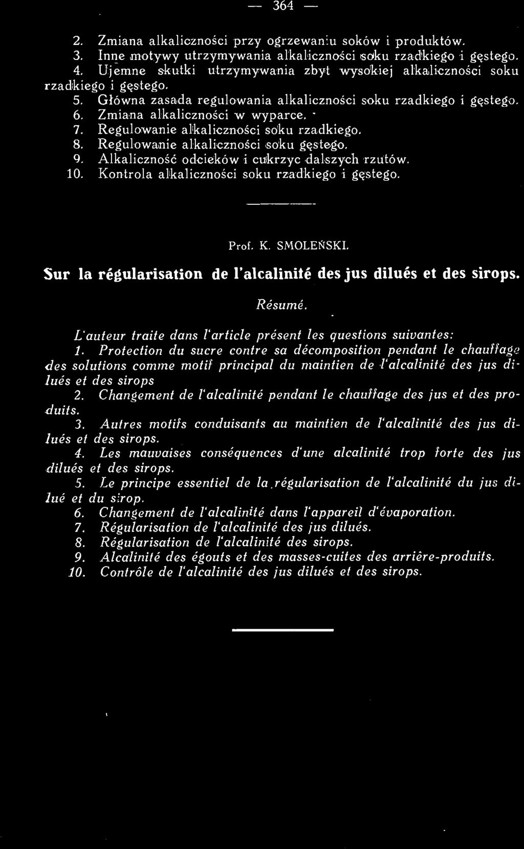 Protection du sucre contre sa décomposition pendant le chauffage des solutions comme motif principal du maintien de l'alcalinité des jus dilués et des sirops 2.