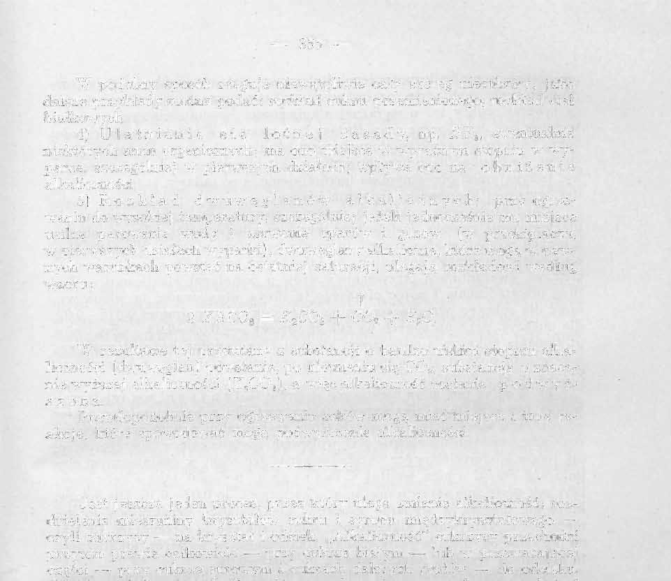 5) Rozkład dwuwęglanów alkalicznych: przy ogrzewaniu do wysokiej temperatury, szczególniej jeżeli jednocześnie ma miejsce usilne parowanie wody i usuwanie oparów i gazów (w przekipiaczu, w pierwszych