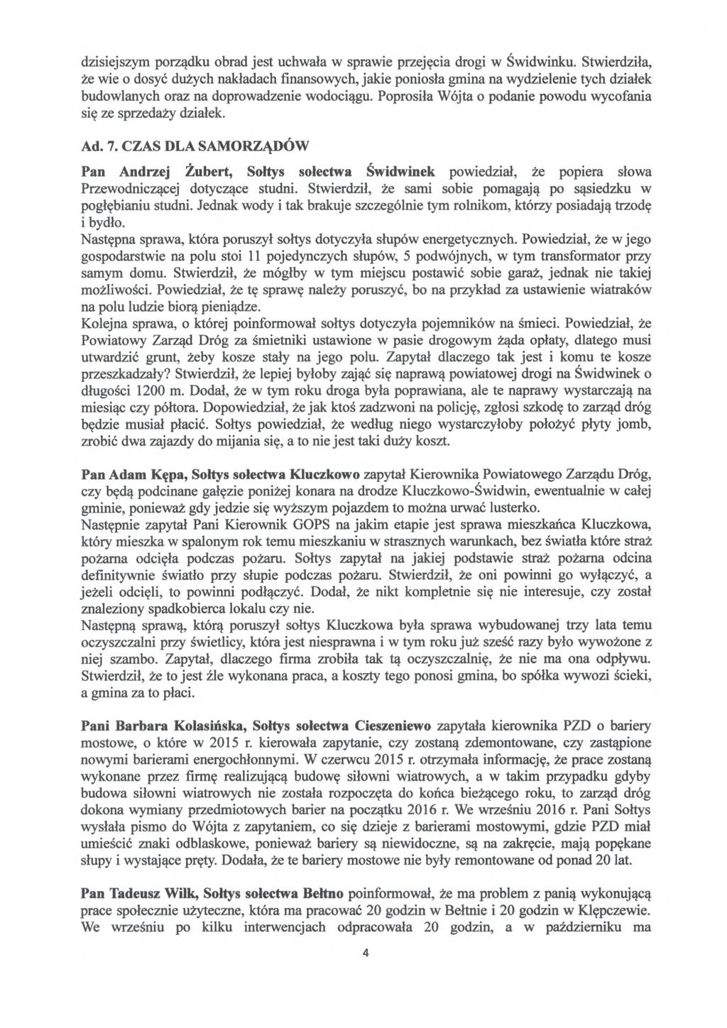 dzisiejszym porządku obrad jest uchwa ła w sprawie przej ęcia drogi w Świdwinku.