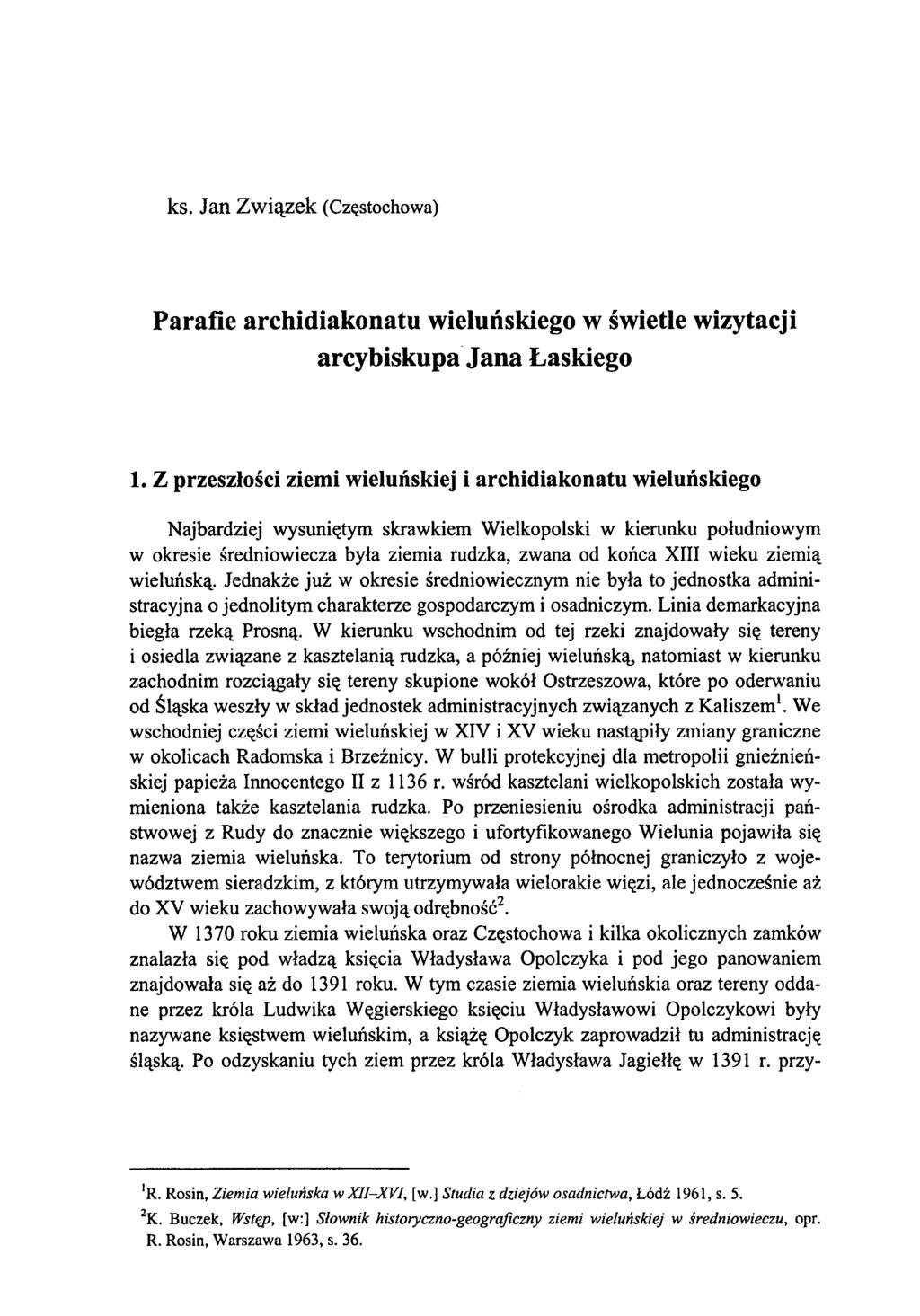 ks. Jan Zw iązek (Częstochowa) Parafie archidiakonatu wieluńskiego w świetle wizytacji arcybiskupa Jana Łaskiego 1.