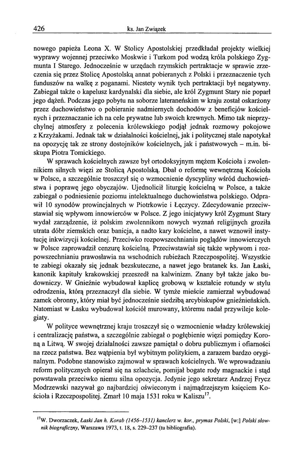 426 ks. Jan Związek nowego papieża Leona X. W Stolicy Apostolskiej przedkładał projekty wielkiej wyprawy wojennej przeciwko Moskwie i Turkom pod wodzą króla polskiego Zygmunta I Starego.