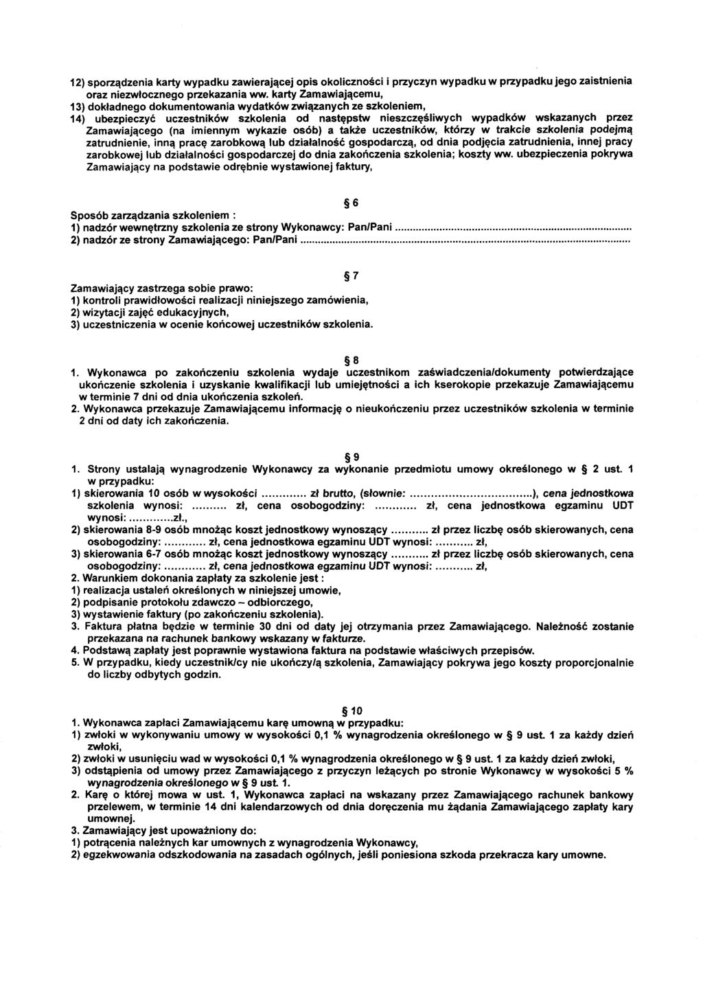 12) sporządzenia karty wypadku zawierającej opis okoliczności i przyczyn wypadku w przypadku jego zaistnienia oraz niezwłocznego przekazania ww.