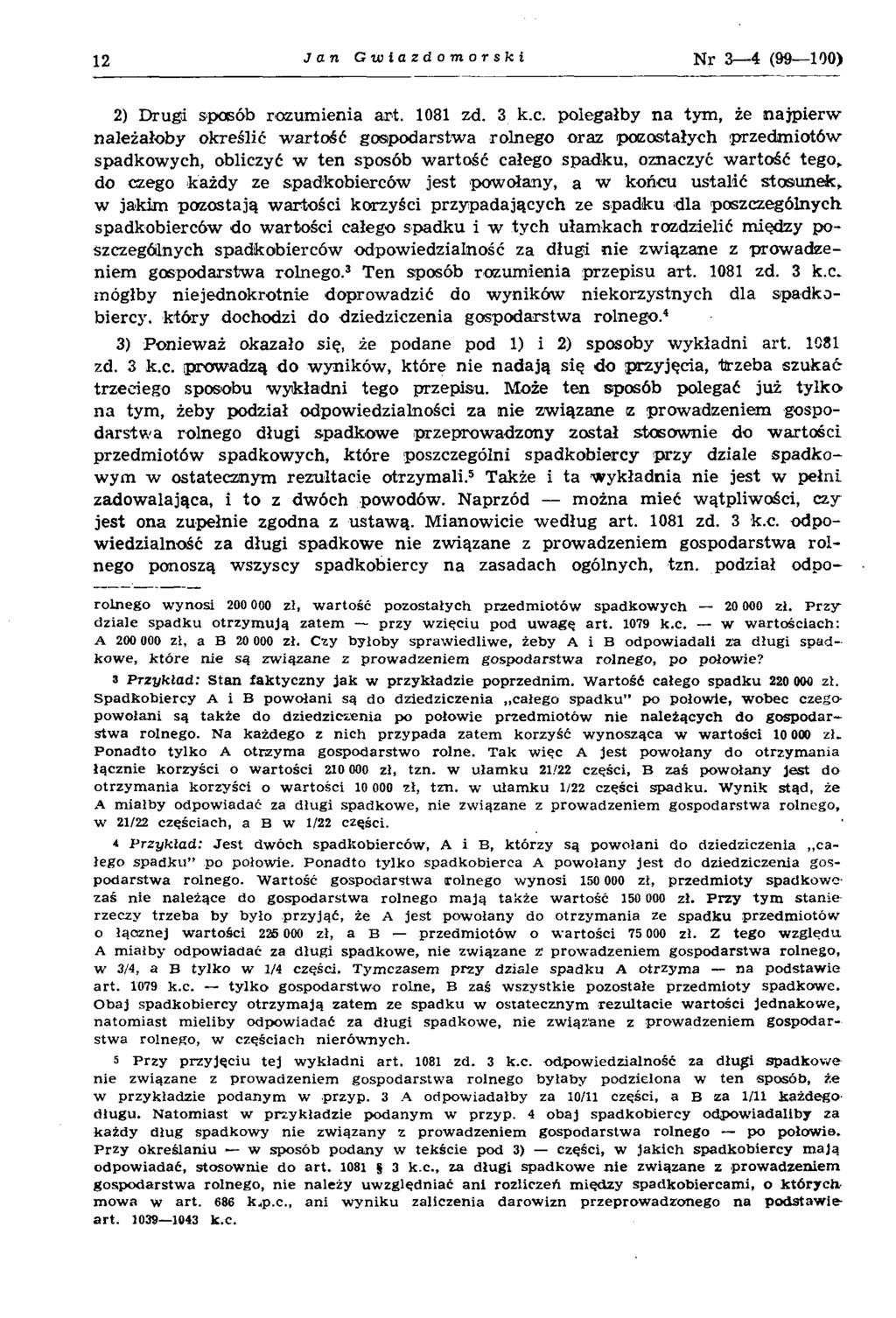 12 J a n Gwiazdomorski N r 3 4 (99 100) 2) D rugi sposób rozum ienia art. 1081 zd. 3 k.c.