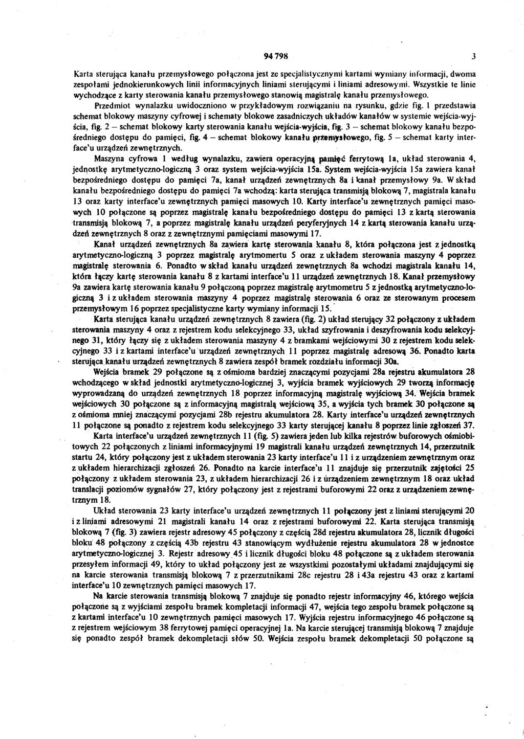 94 798 3 Karta sterująca kanału przemysłowego połączona jest ze specjalistycznymi kartami wymiany informacji, dwoma zespołami jednokierunkowych linii informacyjnych liniami sterującymi i liniami