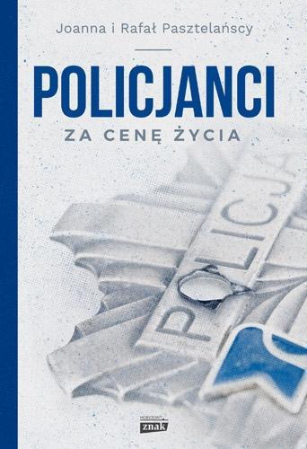 W księgarniach: Joanna Pasztelańska, Rafał Pasztelański Policjanci. Za cenę życia Śmierć wliczona w ryzyko zawodowe Dwudziestu gangsterów zamierza odbić łup z rąk policji.