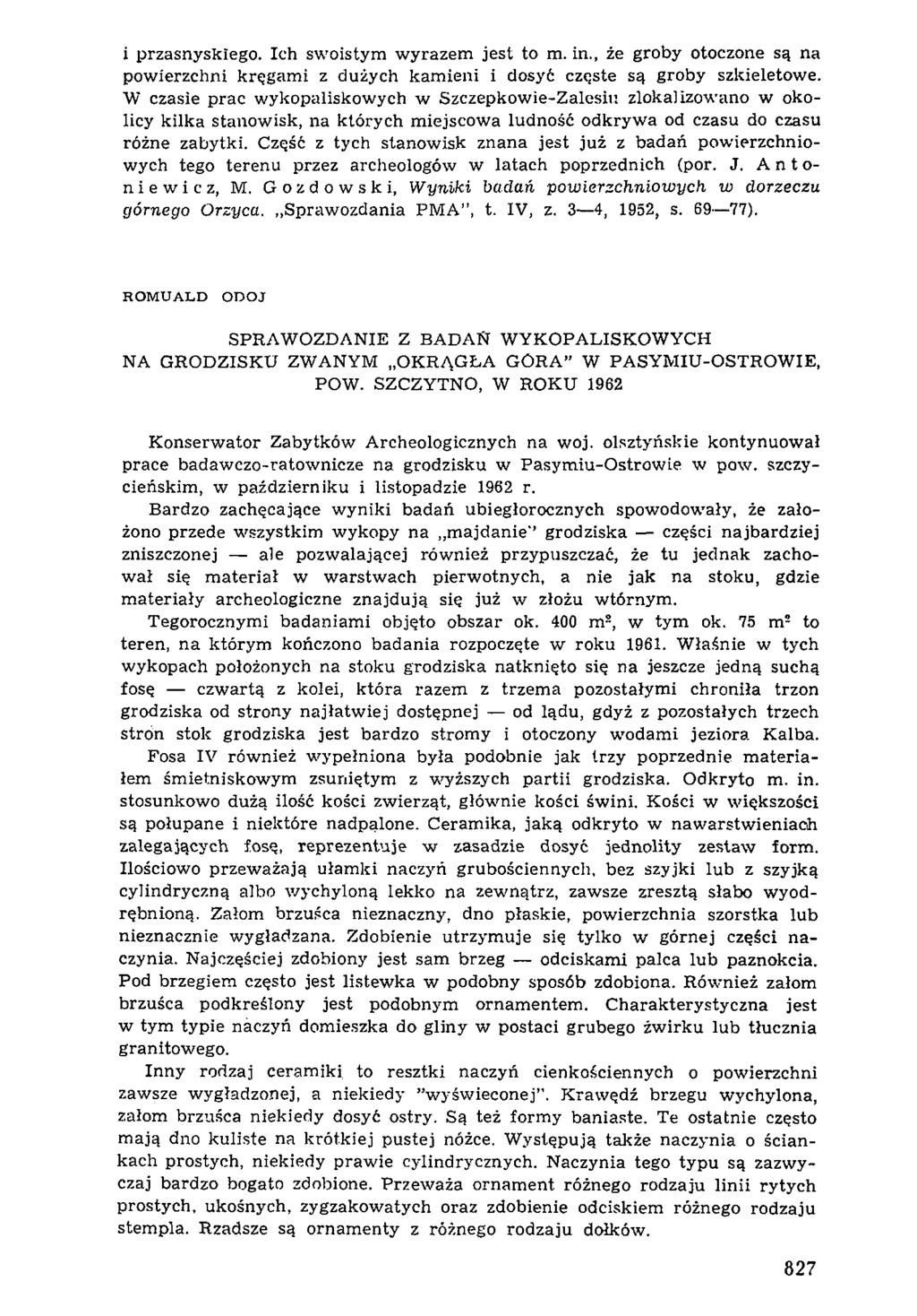 i przasnyskiego. Ich swoistym w yrazem jest to m. in., że groby otoczone są na powierzchni kręgam i z dużych kam ieni i dosyć częste są groby szkieletowe.