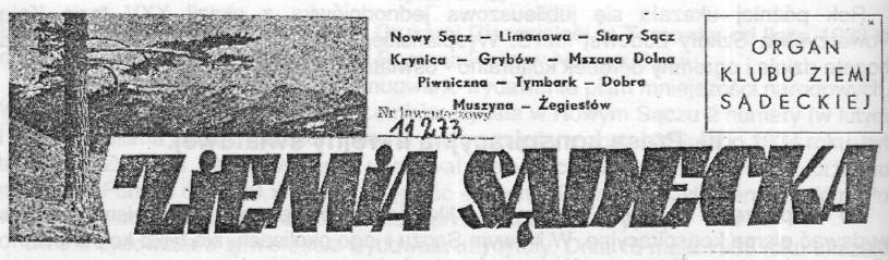 Węglarski, w zespole redakcyjnym pracowali: Mieczysław Cholewa, Józef Maciaszek oraz Jan i Stanisław Sznajder. Spotkania redakcji odbywały się we wsi Rogi gmina Podegrodzie.