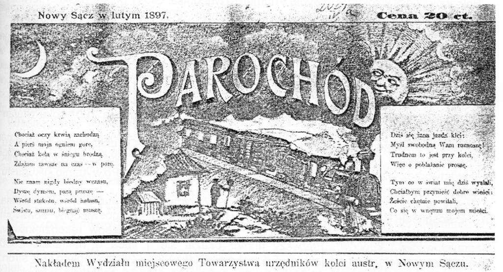 Pierwszym pismem satyrycznym w Nowym Sączu był "Parochód". W lutym 1897 roku wydano jeden numer przez "Wydział miejscowy Towarzystwa urzędników kolei austriackiej w Nowym Sączu".