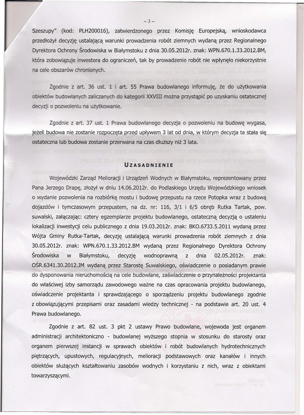 -3- Szeszupy" (kod: PLH200016), zatwierdzonego przez Komisję Europejską, wnioskodawca przedłożył decyzję ustalającą warunki prowadzenia robót ziemnych wydaną przez Regionalnego Dyrektora Ochrony