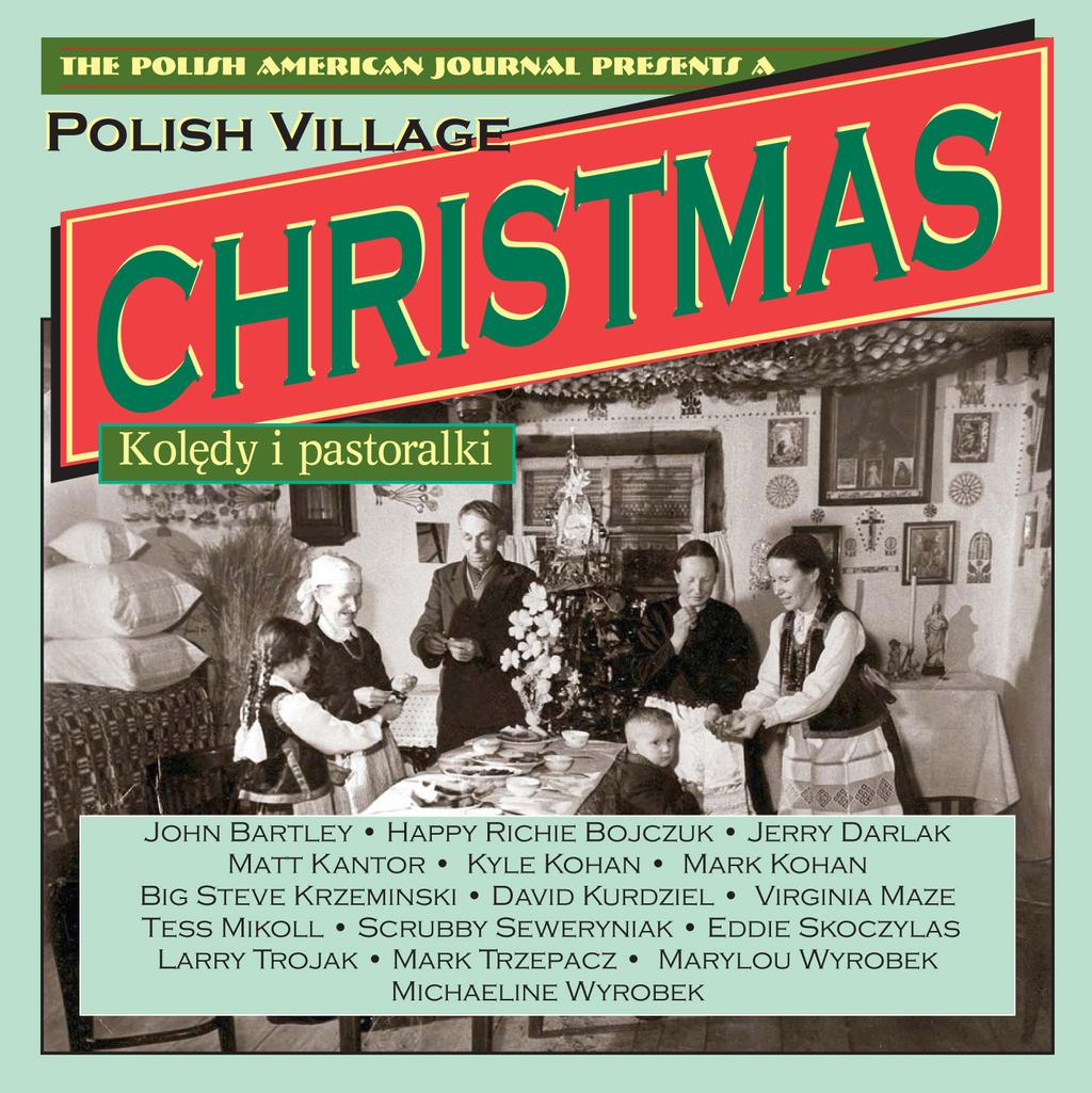 Let s Sing Along with the POLISH AMERICAN JOURNAL S POLISH VILLAGE CHRISTMAS Volume I Po koledzie Witaj Jezus Weso Nowin liczna Panienka Narodzi si Jezus P jdzmy wszyscy do stajenki Mesyjarz przyszed