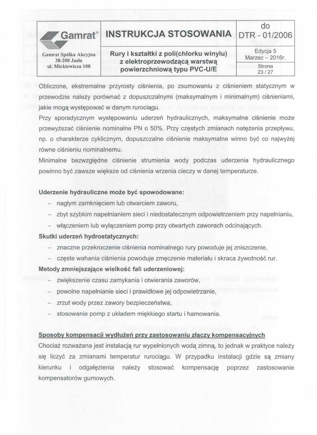 Gamrat INSTRUKCJA STOSOWANIA DTR - 01/2006 Rury i kształtki z poli(chlorku winylu) Gamrat Spółka Akcyjna 38-200 Jasio Z elektroprzewodzącą warstwą ul.