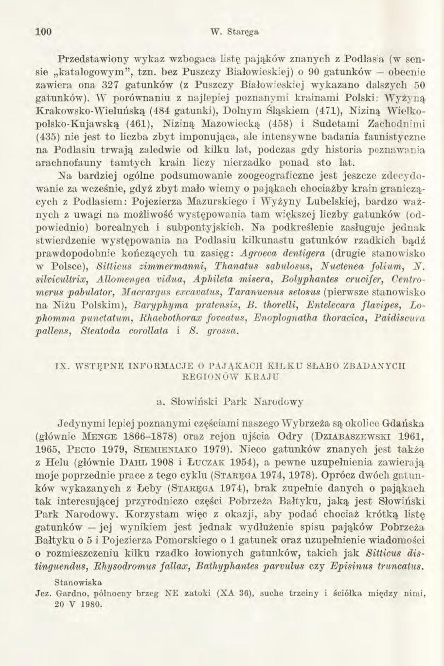 100 W. Staręga Przedstaw iony wykaz wzbogaca listę pająków znanych z Podlas a (w sensie katalogowym, tzn.