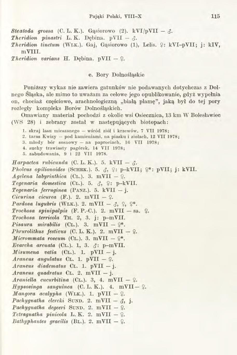 Pająki Polski, V III-X 115 Steatoda grossa (C. L. K.). Gąsiorowo (2). k V I/p V II <$. Theridion pinasłri L. K. Dębina. p Y ll Theridion tincłum (W lk.). Gaj, Gąsiorowo (1), Lelis.