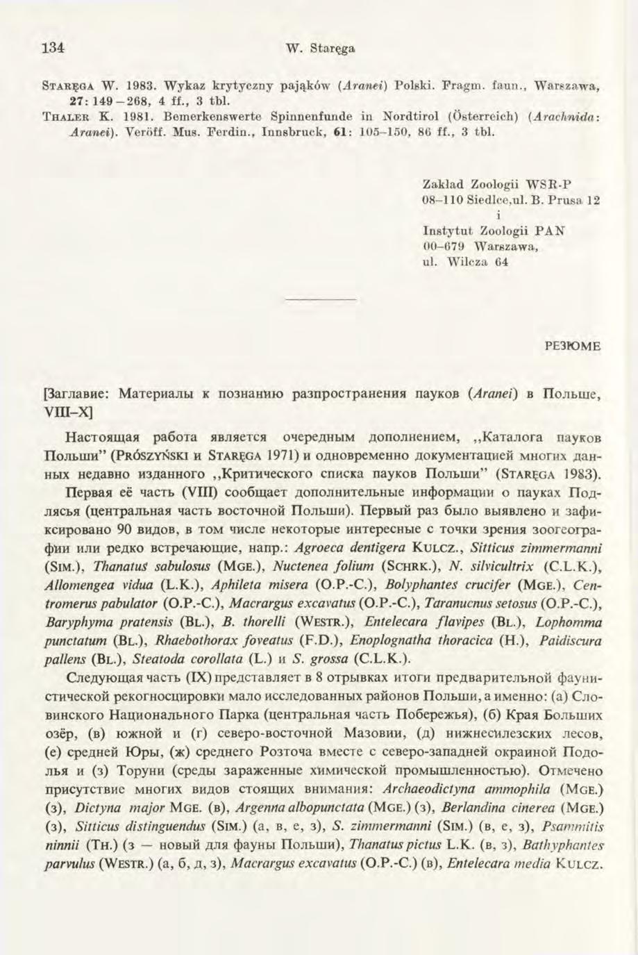 134 W. Staręga S t a r ę g a W. 1983. W ykaz krytyczny pająków (A ranei) Polski. F ragm. faun., W arszaw a, 27: 1 4 9-2 6 8, 4 ff., 3 tbl. T h a l e r K. 1981.