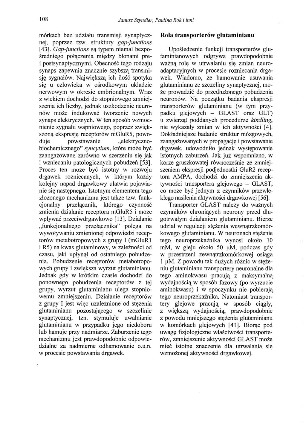 108 Janusz Szyndler, Paulina Rok i inni mórkach bez udziału transmisji synaptycznej, poprzez tzw. struktury gap-junctions [43].