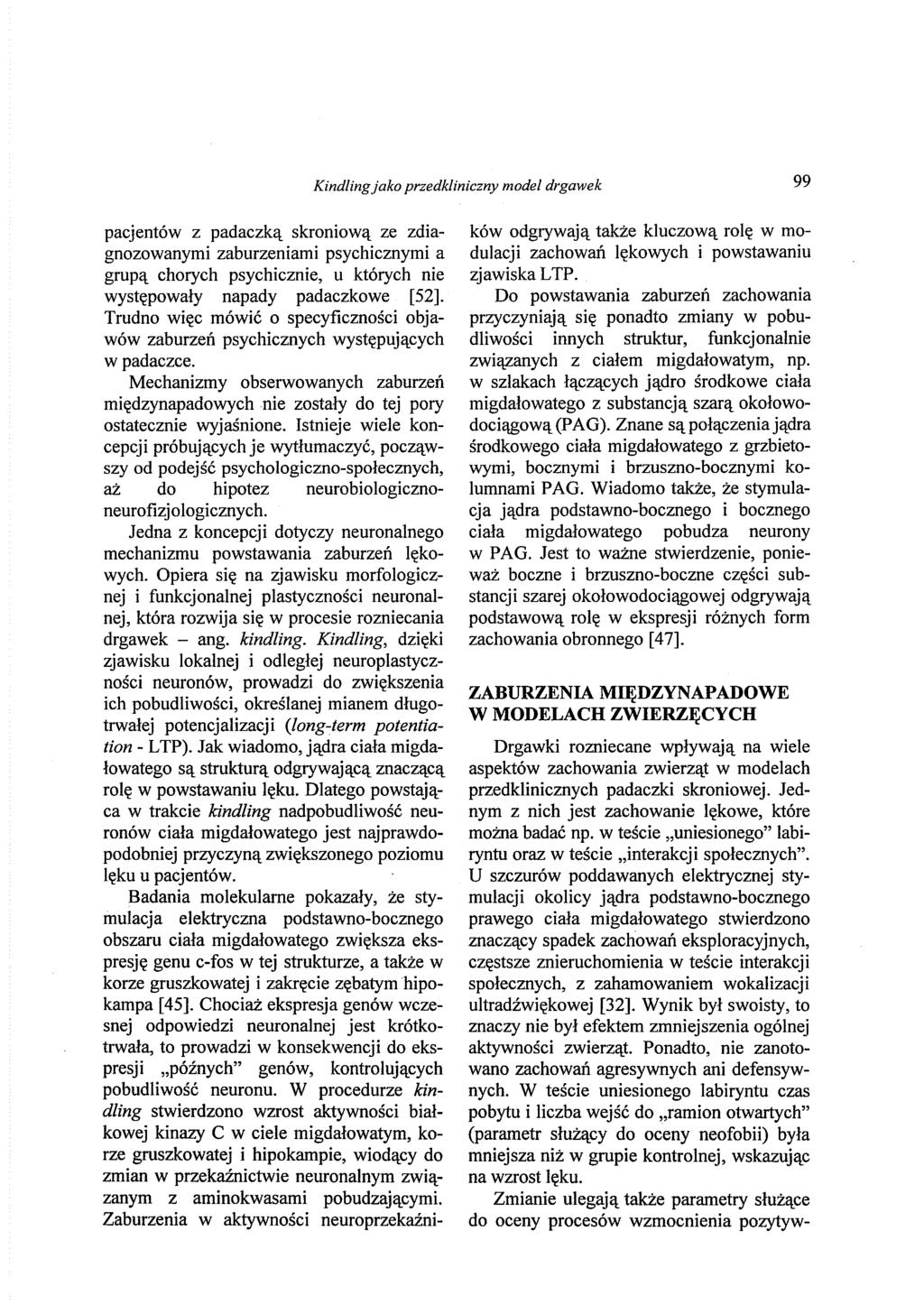 Kind/ingjako przedkliniczny model drgawek 99 pacjentów z padaczką skroniową ze zdiagnozowanymi zaburzeniami psychicznymi a grupą chorych psychicznie, u których nie występowały napady padaczkowe [52].