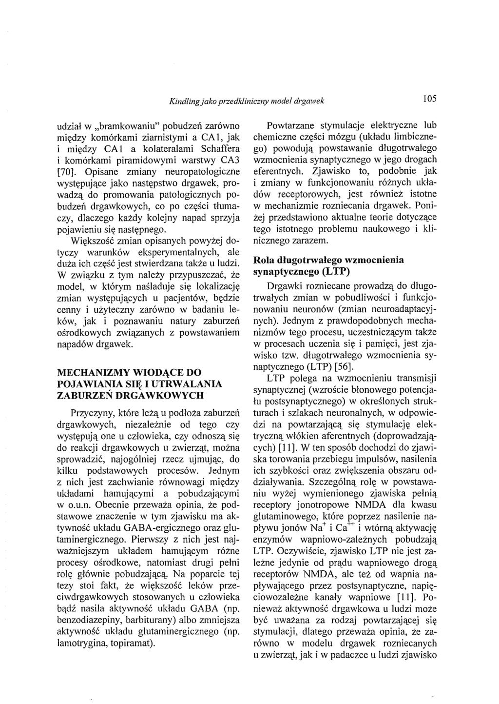 Kind/ingjako przedkliniczny model drgawek 105 udział w "bramkowaniu" pobudzeń zarówno między komórkami ziarnistymi a CAl, jak i między CAl a kolateralami Schaffera i komórkami piramidowymi warstwy