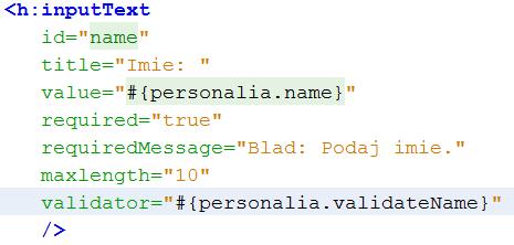 Przykład 3 - Dodawanie atrybutu validator do znacznika input (rozbudowa przykładu 2 z wykładu 2) Metoda w klasie typu ManagedBean do walidacji danych wprowadzanych za pomocą h:inputtext public void