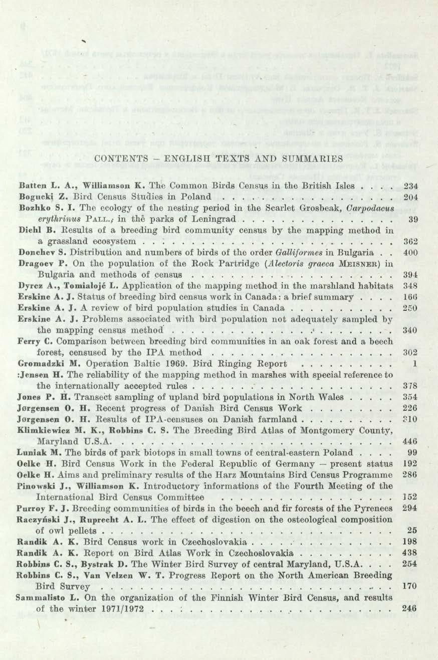 CONTENTS - ENGLISH TEXTS AND SUMMARIES Batten L. A., Williamson K. Tlie Common Birds Census in the British Isles... 234 Bogucki Z. Bird Census Studies in Poland 2Ü4 Bozhko S. I. The ecology of the nesting period in the Scarlet Grosbeak, Oarpodacus erythrinus PALL.