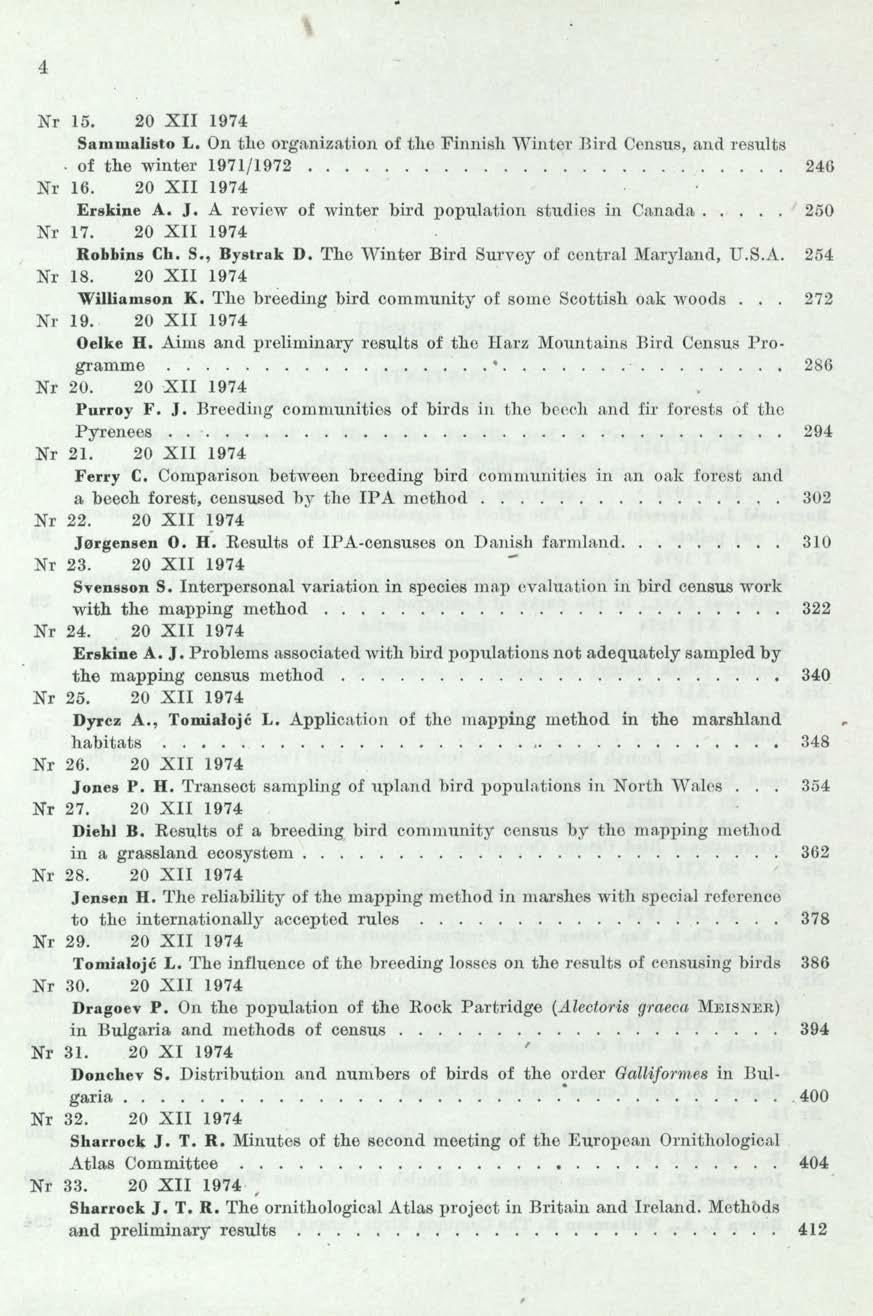 4 Nr 15. 20 XII 1974 Samiualisto L. On tlio organization of tlie Finnish Winter Bird Censiis, and results of the winter 1971/1972 246 Nr 16. 20 XII 1974 Erskine A. J.