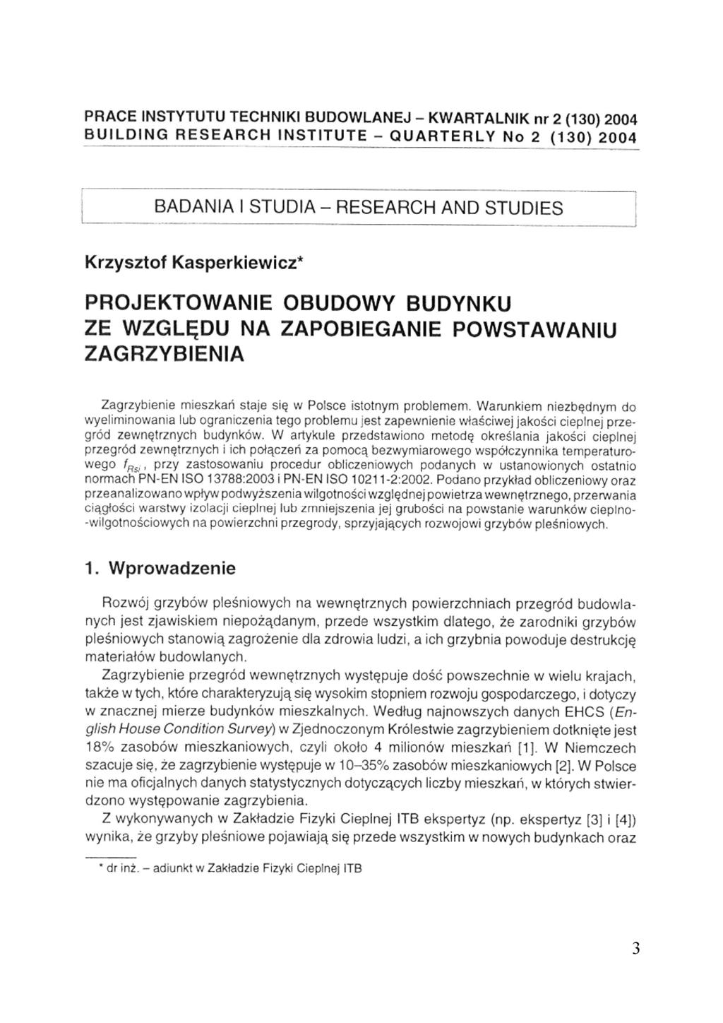 PRACE INSTYTUTU TECHNIKI BUDOWLANEJ - KWARTALNIK nr 2 (130) 2004 BUILDING RESEARCH INSTITUTE - QUARTERLY No 2 (130) 2004 BADANIA I STUDIA - RESEARCH AND STUDIES Krzysztof Kasperkiewicz* PROJEKTOWANIE