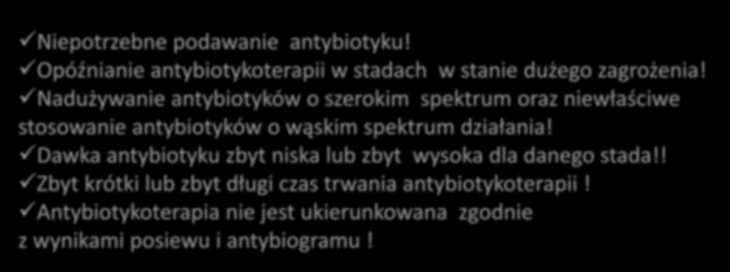 Nadużywanie antybiotyków o szerokim spektrum oraz niewłaściwe stosowanie antybiotyków o wąskim spektrum działania!