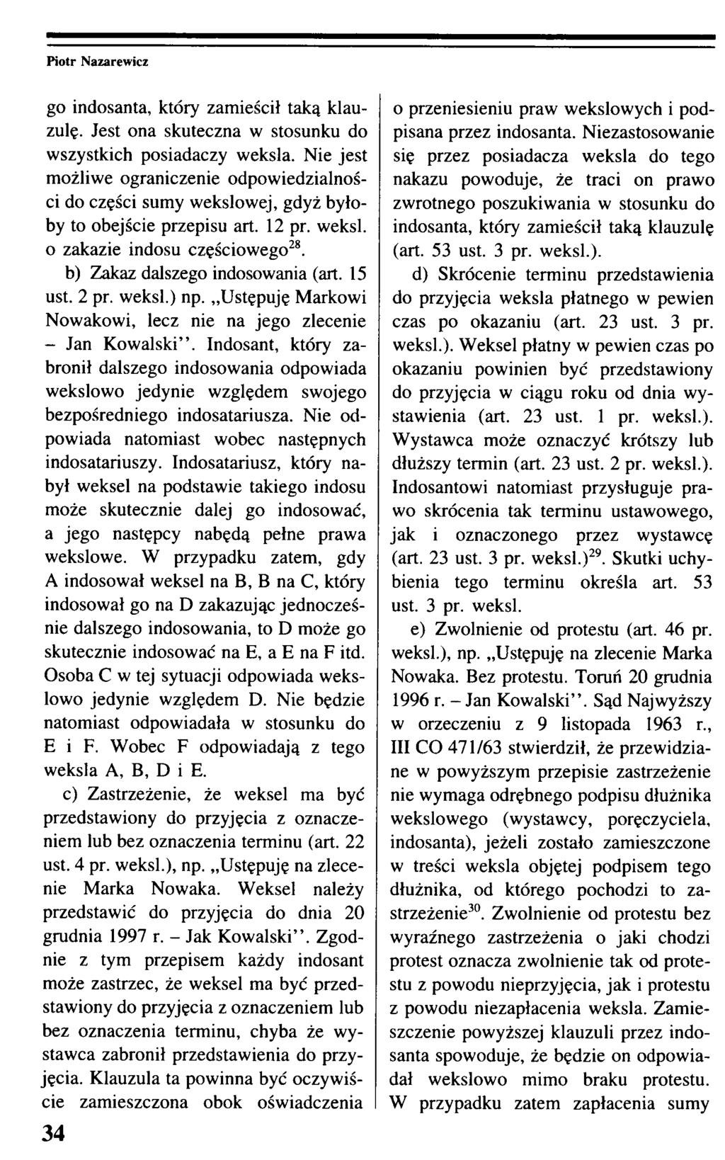 go indosanta, który zamieścił taką klauzulę. Jest ona skuteczna w stosunku do wszystkich posiadaczy weksla.