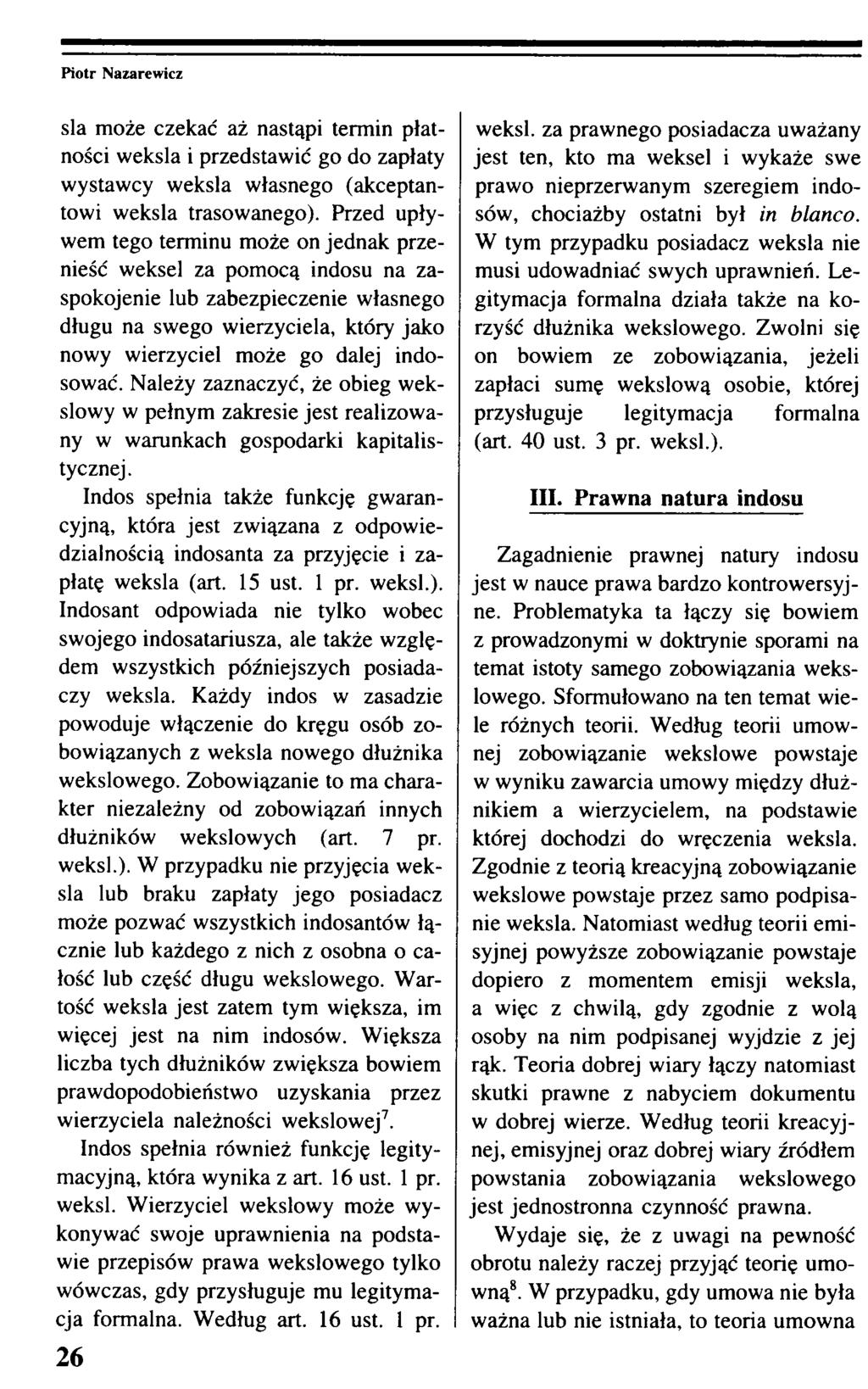 sla może czekać aż nastąpi termin płatności weksla i przedstawić go do zapłaty wystawcy weksla własnego (akceptantowi weksla trasowanego).