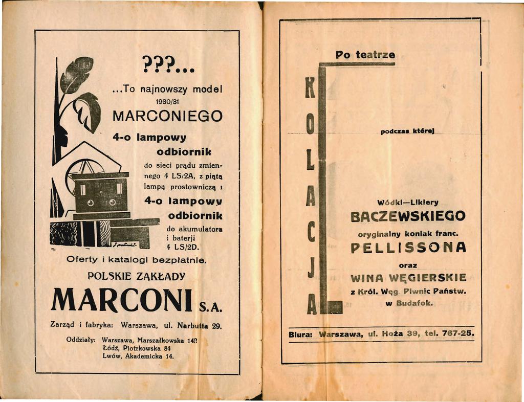 ~~~... To najnowszy model 1930/31 MARCONEGO 4-o lampowy odbiornik do sieci prądu zmien nego 4 LSt2A, z pi'lłq lampą prostowniczą 1 4-o ampowy odbiornik do akumulatora i baterji 4 LS/20.