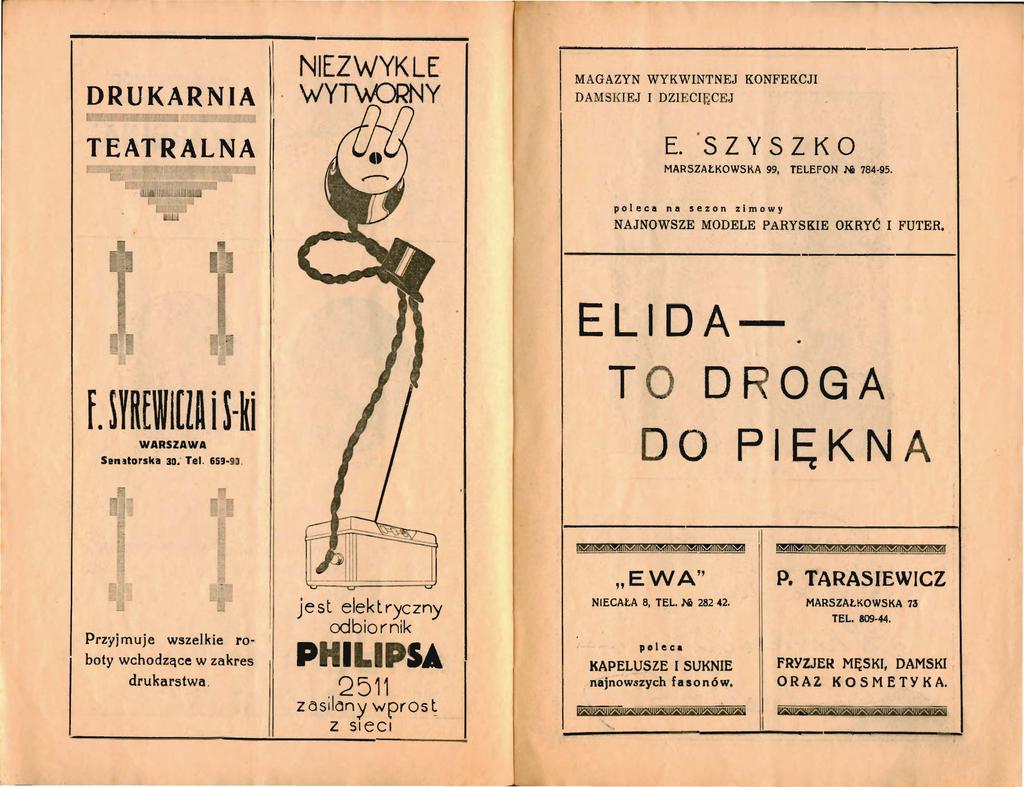 DRUKARNA TEATRALNA NEZWYKLE WYThORNY MAGAZYN WYKWNTNEJ KONFEKCJ DAMSCTEJ DZ E C Ę CEJ E. SZYSZKO MARSZAŁKOWSKA 99, TELEFON ~ 784-95. poleca na sezon zimowy NAJNOWSZE MODELE PARYSKE OKRYĆ FUTER.
