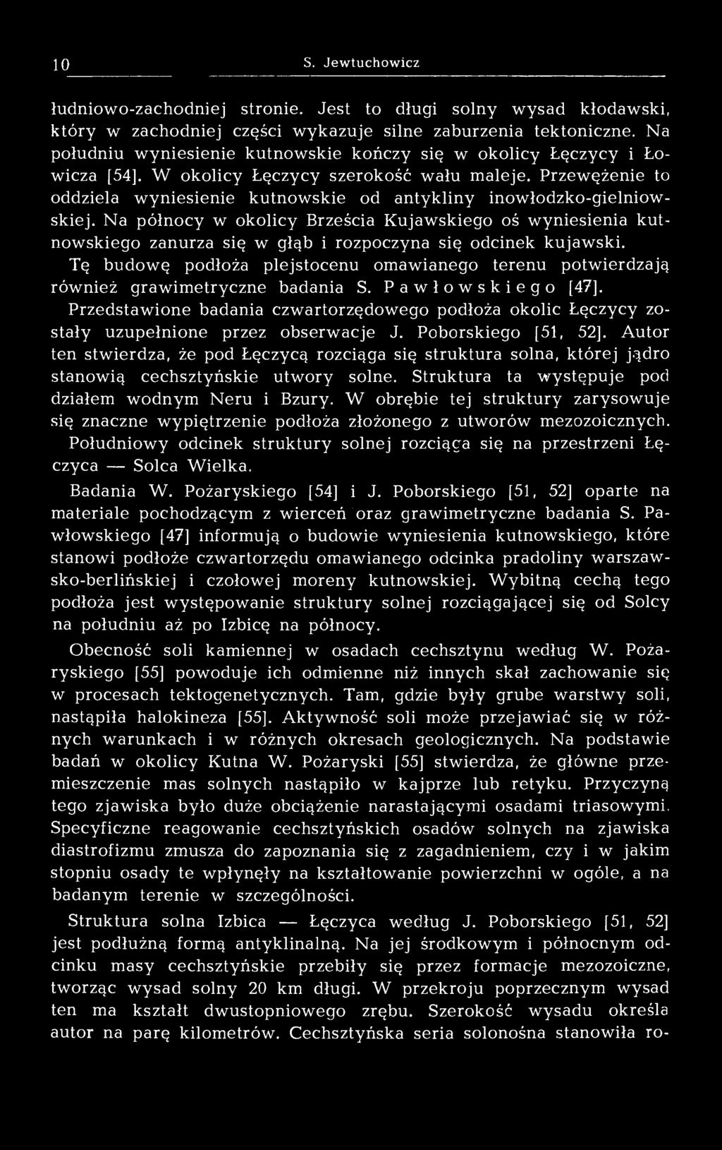 Przewężenie to oddziela wyniesienie kutnowskie od antykliny inowłodzko-gielniowskiej.