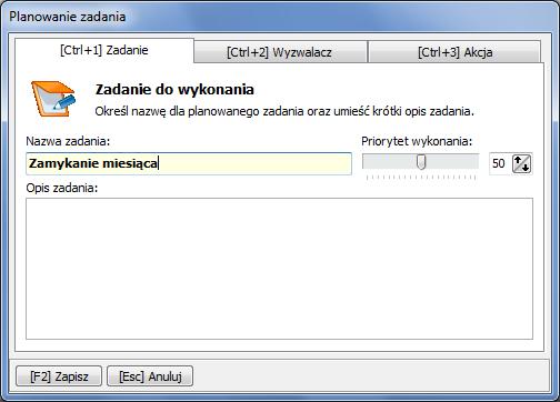1. W zakładce Zadanie określamy nazwę dla zadania (np. Zamykanie miesiąca ). Rys. 2. Definiowanie nowego zadania. 2. W zakładce Wyzwalacz ustawiamy cykliczność wybierając comiesięcznie.