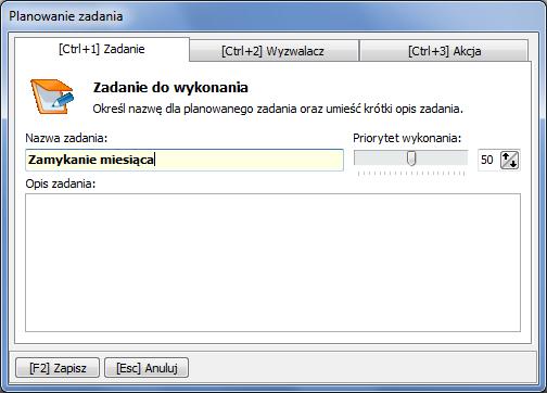 1. W zakładce Zadanie określamy nazwę dla zadania (np. Zamykanie miesiąca ). Rys. 2. Definiowanie nowego zadania. 2. W zakładce Wyzwalacz ustawiamy cykliczność wybierając comiesięcznie.