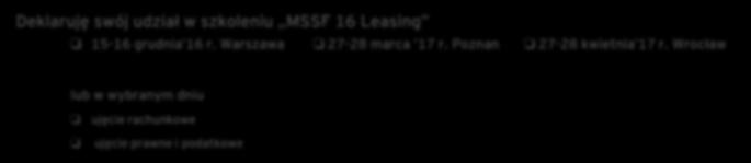 Formularz zgłoszeniowy MSSF 16 Leasing Uprzejmie prosimy o wypełnienie niniejszego formularza i przesłanie go na adres: academyofbusiness@pl.ey.