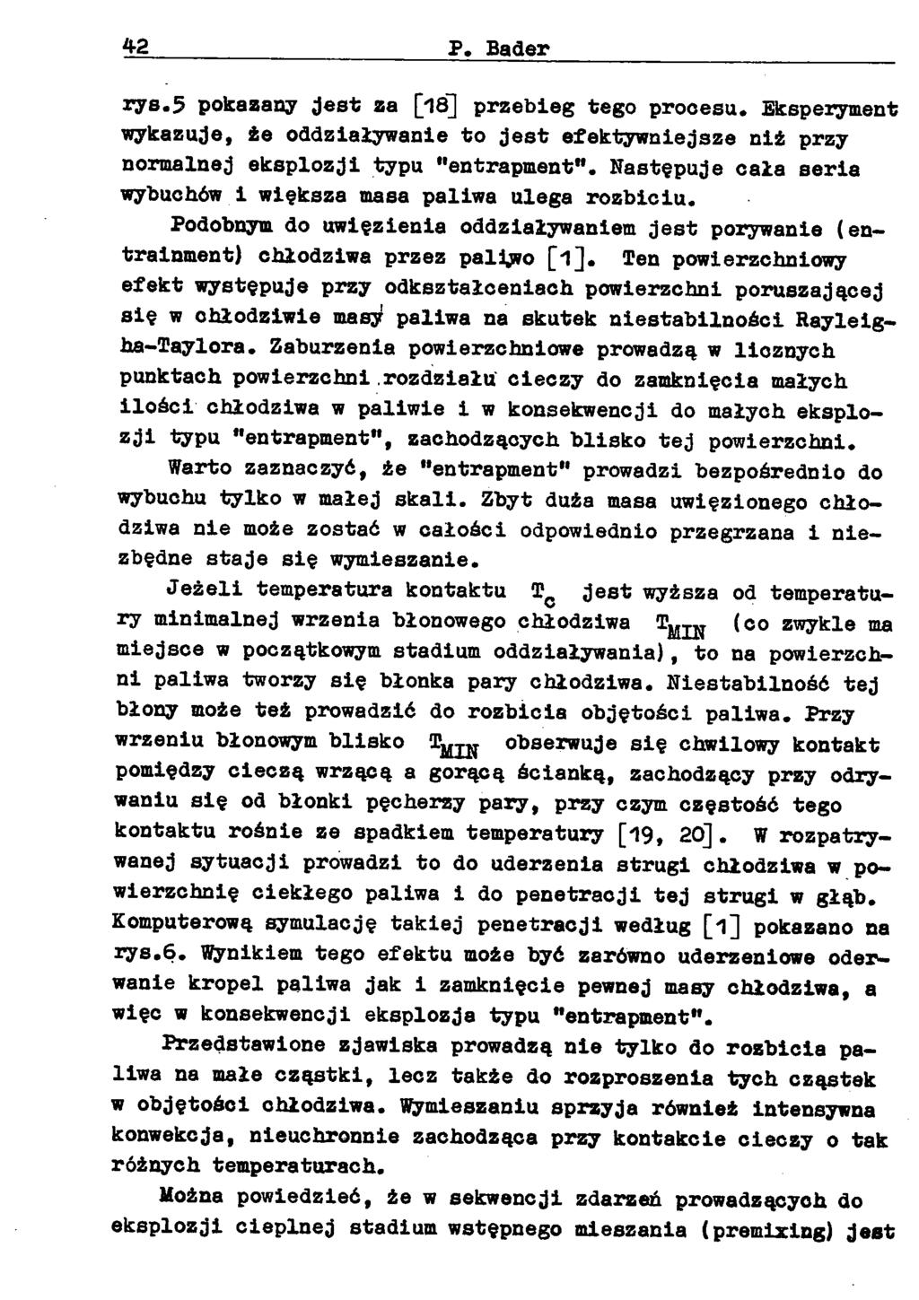 42 P. Bader rys.5 pokazany jest za [18^ przebieg tego procesu. Eksperyment wykazuje, że oddziaływanie to jest efektywniejsze niż przy normalnej eksplozji typu "entrapment".