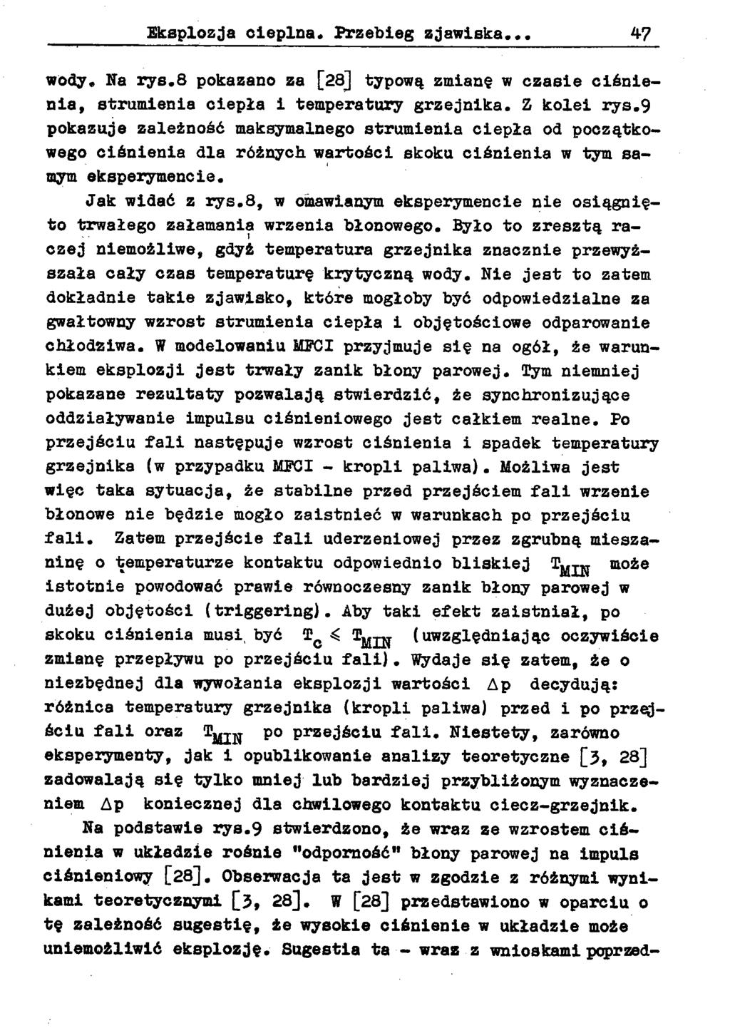 Eksplozja cieplna.-przebiegzjawiska... 47 wody. Na rys.8 pokazano za [28] typową zmianę w czasie ciśnienia, strumienia ciepła i temperatury grzejnika. Z kolei rys.