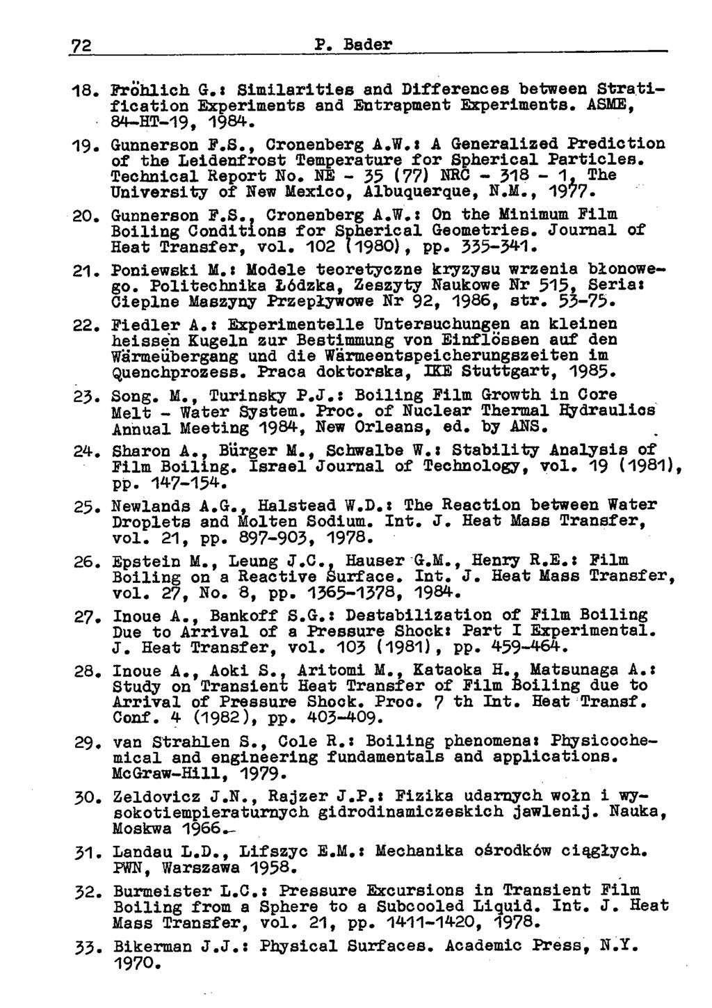 72 P. Bader 18. Fröhlich G.«Similarities and Differences between Stratification Experiments and Entrapment Experiments. ASME, 84-HT-19, 1984. 19. Gunnerson P.S., Gronenberg A.W.