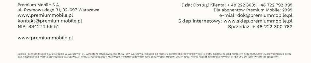 Warszawy w Warszawie, XIII Wydział Gospodarczy Krajowego Rejestru Sądowego pod numerem KRS: 0000540847, NIP: 9542746551, REGON: 243444059, kapitał zakładowy w wysokości: 8.788.