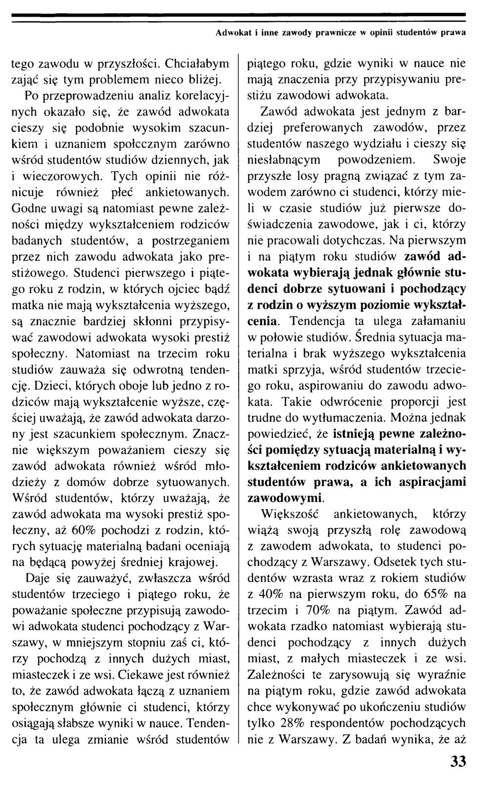 Adwokat i inne zawody prawnicze w opinii studentów prawa tego zawodu w przyszłości. Chciałabym zająć się tym problemem nieco bliżej.