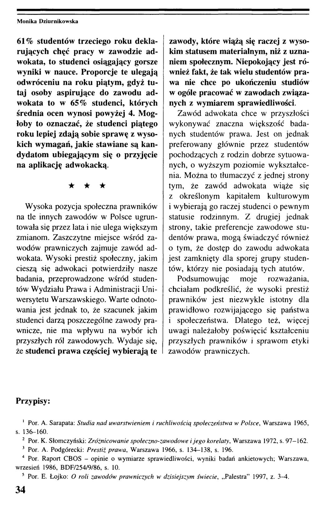 61% studentów trzeciego roku deklarujących chęć pracy w zawodzie adwokata, to studenci osiągający gorsze wyniki w nauce.