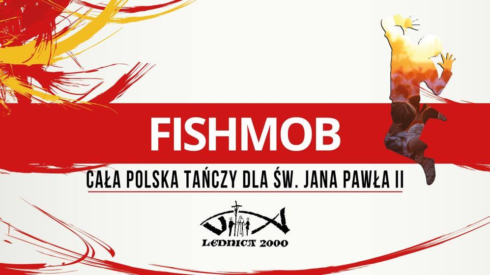 Fishmob 2017 - Cała Polska tańczy dla św. Jana Pawła II Już po raz 6-ty pragniemy zaprosić młodzież do udziału w akcji FISHMOB - Cała Polska tańczy dla św. Jana Pawła II! Każdego roku tłumy ludzi spotykają się na placach i ulicach miast, aby wspólnie - tańcem i muzyką - wychwalać Pana.
