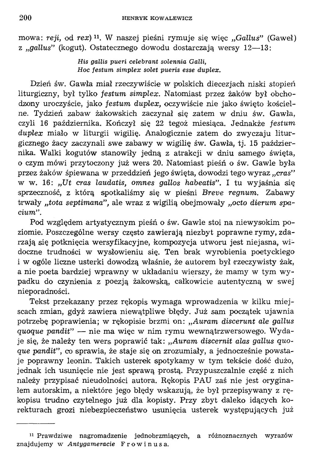 mowa: reji, od rex) n. W naszej pieśni rymuje się więc Galluś (Gaweł) z gallus (kogut).
