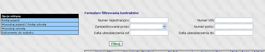 2. DODAWANIE SZKODY: 1. W celu dodania nowej szkody należy wybrać w opcjach witryny wyszukaj pojazd/dodaj szkodę 2.