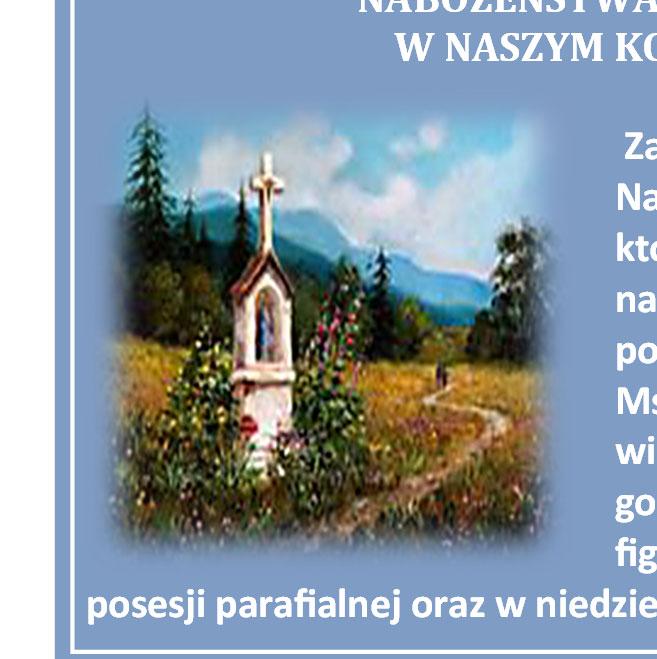 May 15, 2016 Pentecost Sunday Page Nine Z SERCEM PEŁNYM WDZIĘCZNOŚCI WOBEC BOGA I LUDZI SERDECZNIE ZAPRASZAMY NA JUBILEUSZ 25 lecia KAPŁAŃSTWA KS. ZDZISŁAWA TORBY Dwujęzyczna MSZA ŚW.