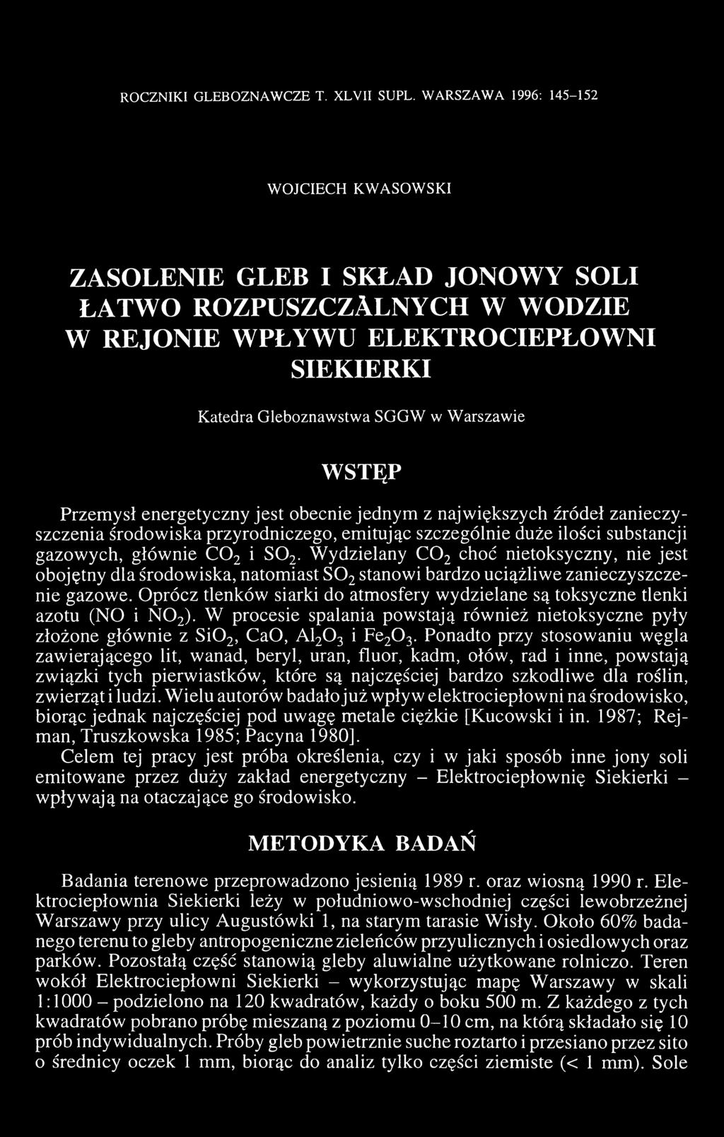 WSTĘP Przemysł energetyczny jest obecnie jednym z największych źródeł zanieczyszczenia środowiska przyrodniczego, emitując szczególnie duże ilości substancji gazowych, głównie C 0 2 i S 0 2.