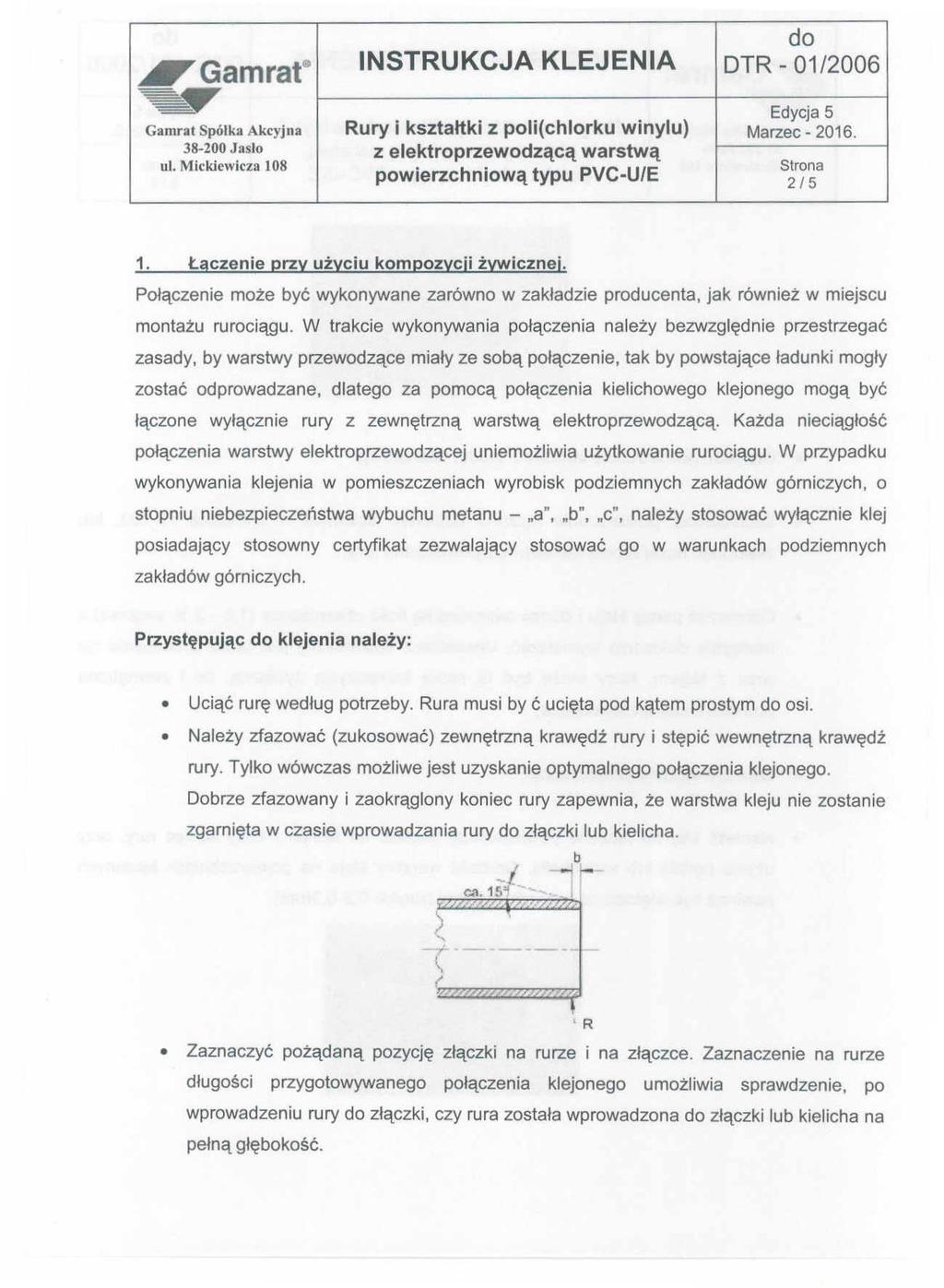 -.- ~Gamrat INSTRUKCJA KLEJENIA do DTR - 01/2006 Edycja5 Gamrat Spółka Akcyjna Rury i kształtki z poli(chlorku winylu) Marzec- 2016. 38 200 Jasio Z elektroprzewodzącą warstwą ul.