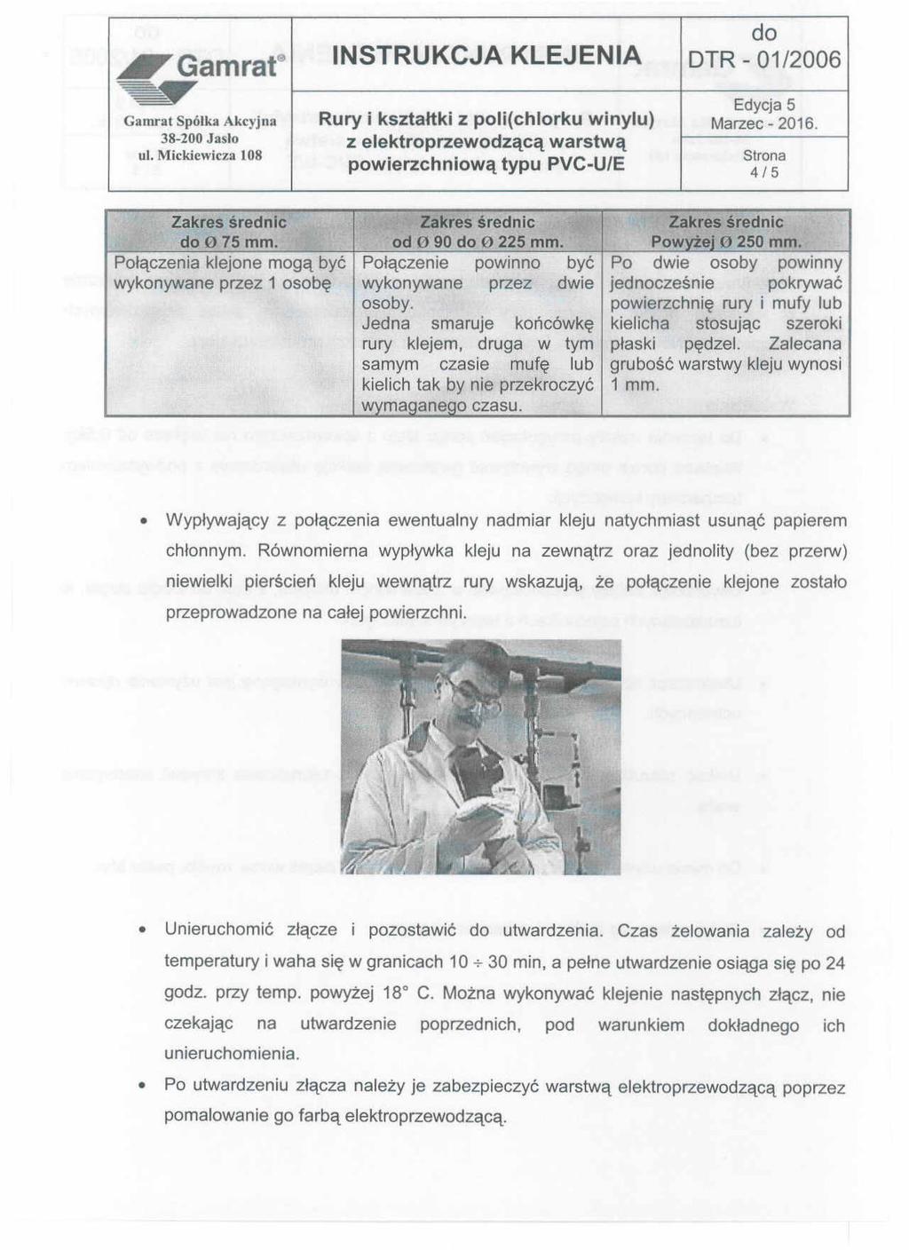 do.l'gamrato INSTRUKCJA KLEJENIA DTR - 01/2006 ~ Edycja5 Gamrat Spólka Akcyjna Rury i kształtki z poli{chlorku winylu) Marzec 2016. 38-200 Jasio ul.